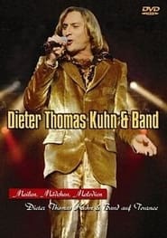 Dieter Thomas Kuhn & Band - Meilen, Mädchen, Melodien