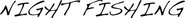 Logo of Night Fishing image size 1513x145