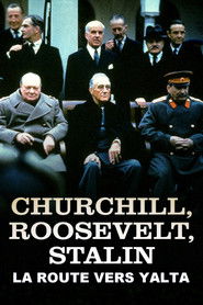 Churchill, Roosevelt & Staline : la route vers Yalta