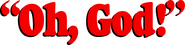 Logo of Oh, God! image size 786x190