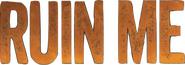 Logo of Ruin Me image size 580x205