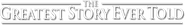 Logo of The Greatest Story Ever Told image size 788x106