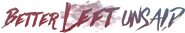 Logo of Better Left Unsaid image size 1637x296