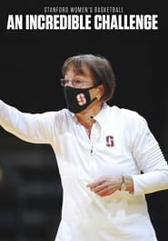 Stanford Women’s Basketball: An Incredible Challenge