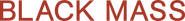Logo of Black Mass image size 2100x237