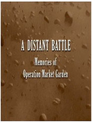 A Distant Battle: Memories of Operation Market Garden poster