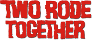 Logo of Two Rode Together image size 675x300