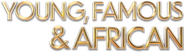 Logo of Young, Famous & African image size 746x209
