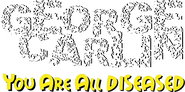 Logo of George Carlin: You Are All Diseased image size 975x486