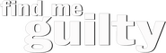 Logo of Find Me Guilty image size 785x251