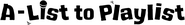 Logo of A-List to Playlist image size 1278x176