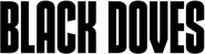 Logo of Black Doves image size 767x205