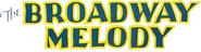 Logo of The Broadway Melody image size 788x203