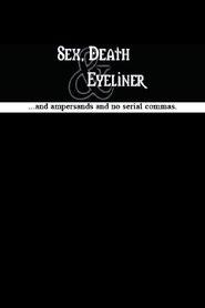 Sex, Death & Eyeliner