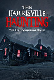 poster The Harrisville Haunting: The Real Conjuring House