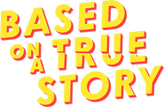 Logo of Based on a True Story image size 1529x1000