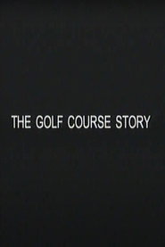 The Golf Course Story