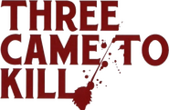 Logo of Three Came to Kill image size 772x503