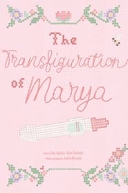 The Transfiguration of Marya