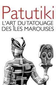 poster Patutiki the Guardians of The Marquesan Tattoo