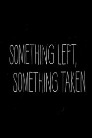 poster Something Left, Something Taken