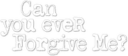 Logo of Can You Ever Forgive Me? image size 680x297