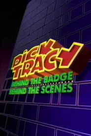 Dick Tracy: Behind the Badge, Behind the Scenes movie poster