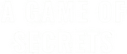 Logo of A Game of Secrets image size 1246x535