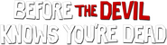 Logo of Before the Devil Knows You're Dead image size 786x211