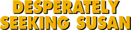 Logo of Desperately Seeking Susan image size 786x184