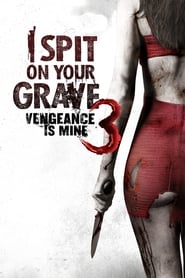 I Spit on Your Grave III: Vengeance is Mine 2015 123movies