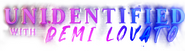 Logo of Unidentified with Demi Lovato image size 1760x485
