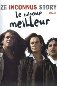 poster Les Inconnus - Ze Inconnus Story - Le bôcoup meilleur (Vol. 2)