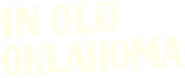Logo of In Old Oklahoma image size 802x336