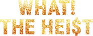 Logo of What! The Heist image size 1272x501