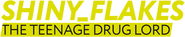 Logo of Shiny_Flakes: The Teenage Drug Lord image size 1042x206
