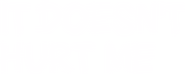 Logo of It Doesn't Hurt Me image size 1274x511