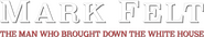 Logo of Mark Felt: The Man Who Brought Down the White House image size 4317x783