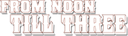 Logo of From Noon Till Three image size 788x223