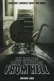 Poster of The Haunted Baby Carriage From Hell image size 506x750