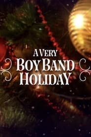 Film A Very Boy Band Holiday en streaming