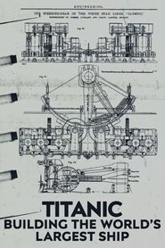 poster Titanic: Building the World's Largest Ship