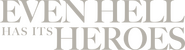 Logo of Even Hell Has Its Heroes image size 686x185
