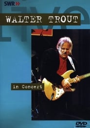 Walter Trout - In concert FULL MOVIE