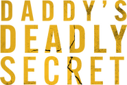 Logo of Daddy's Deadly Secret image size 715x478