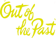 Logo of Out of the Past image size 787x528
