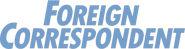 Logo of Foreign Correspondent image size 694x185