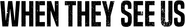 Logo of When They See Us image size 1278x185