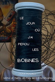 Le jour où j'ai perdu les bobines