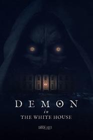 Demon in the White House 2021 123movies